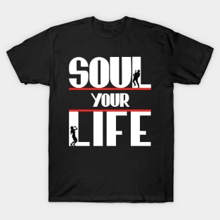 Soul Your Life T-Shirt